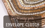 Sol’eart inspiration – Envelope clutch styling